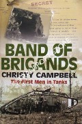 Book cover of Band of Brigands - The First Men in Tanks by CAMPBELL, Christy